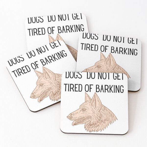 Item preview, Do dogs get tired of barking designed and sold by jax.
