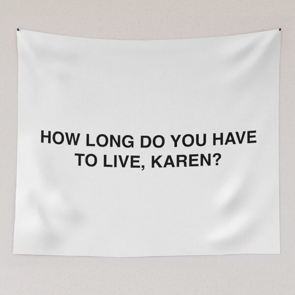 Item preview, Battlestar Galactica President Laura Roslin How Long Do You Have To Live, Karen Quote Sticker designed and sold by Nia  Braccidiferro.