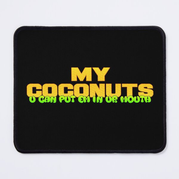 Item preview, MY COCONUTS designed and sold by thattallbrat.