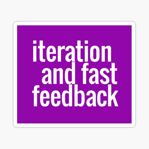 Iteration and Fast Feedback Sticker