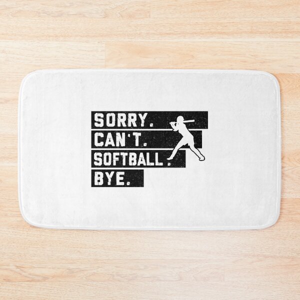 Item preview, Softball BW Sorry Cant Bye  designed and sold by EmilyFun.