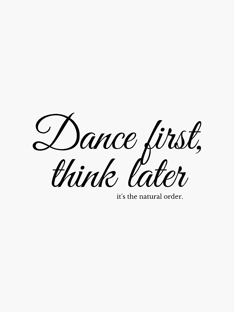 Dance First, Think Later, Customer Service