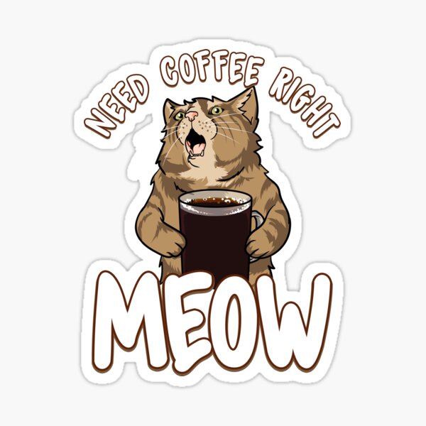 Item preview, Need Coffee Right Meow Funny Coffee Cat Quote designed and sold by SqualeForce.