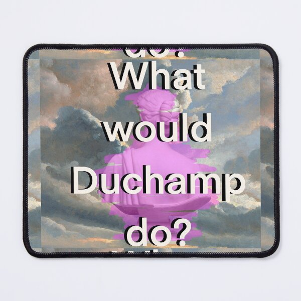 Item preview, What Would Duchamp Do?  designed and sold by KristaZed.