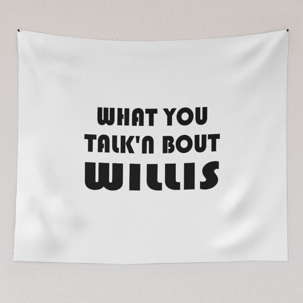 Item preview, What You Talkin Bout Willis - Funny Sitcom Quote designed and sold by topstoxx.