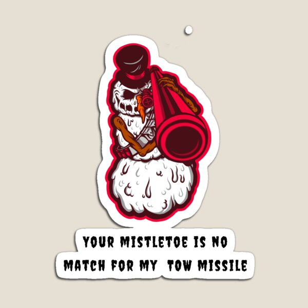 Item preview, Your mistletoe is no match for my TOW missile designed and sold by Ace-age-.