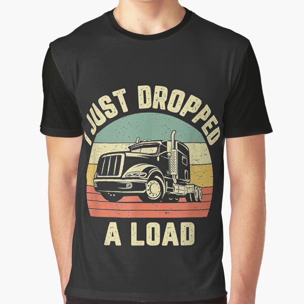 I Just Dropped A Load Retro Classic Car Trucker Gifts For Truck Drivers Art  Print by TheCrownMerch