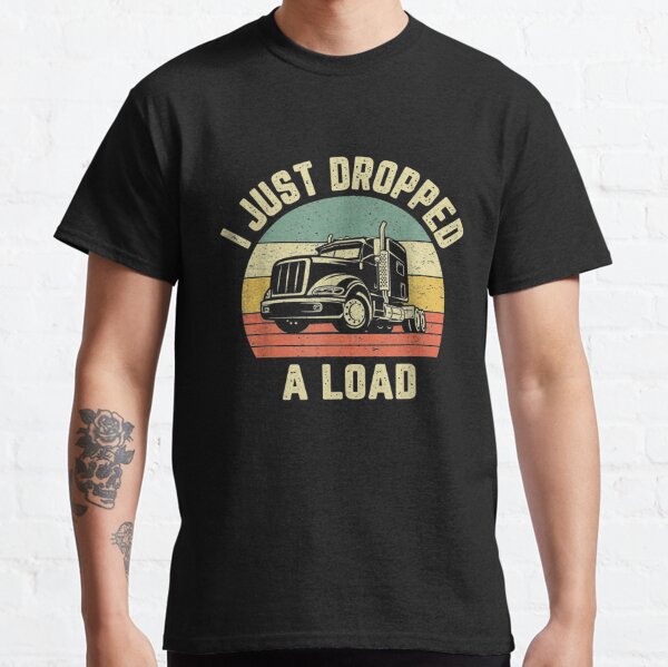 I Just Dropped A Load Retro Classic Car Trucker Gifts For Truck Drivers Art  Print by TheCrownMerch