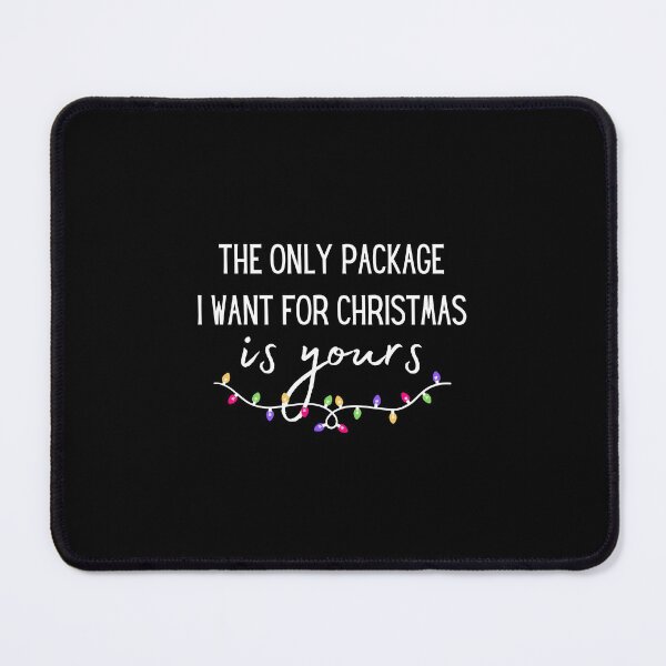 Item preview, The only package I want for Christmas is yours designed and sold by JaxintoArt.