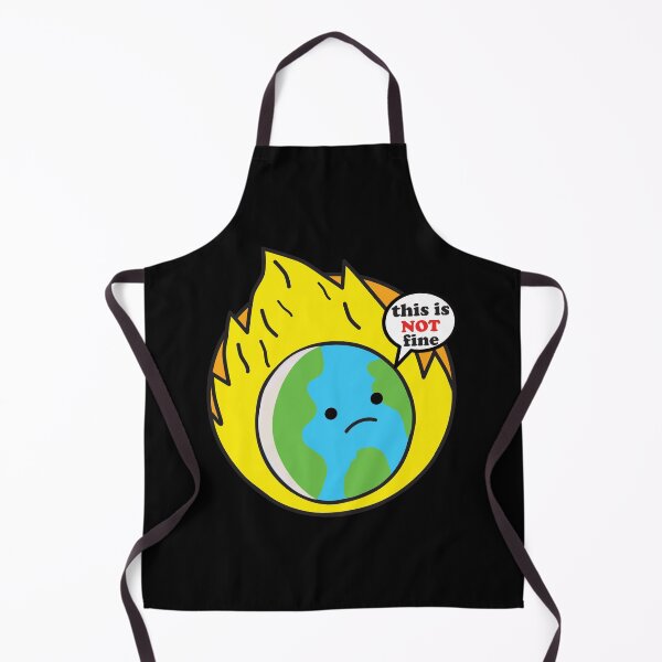 Item preview, Earth Is NOT Fine. Climate change is real designed and sold by ArlacV.