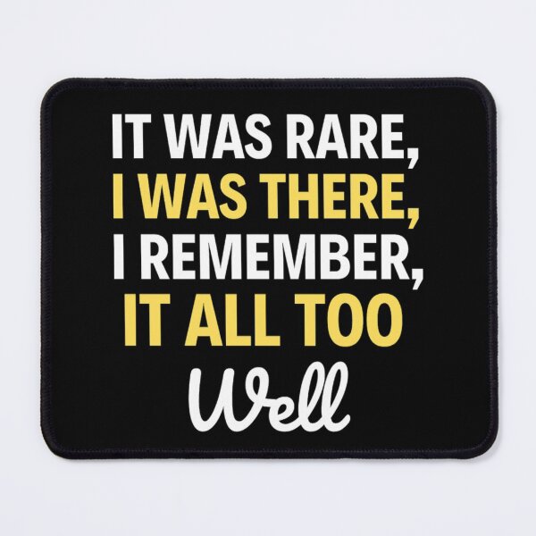 Item preview, It Was Rare I Was There I Remember It All Too Well - All Too Well Quotes designed and sold by chetan786.