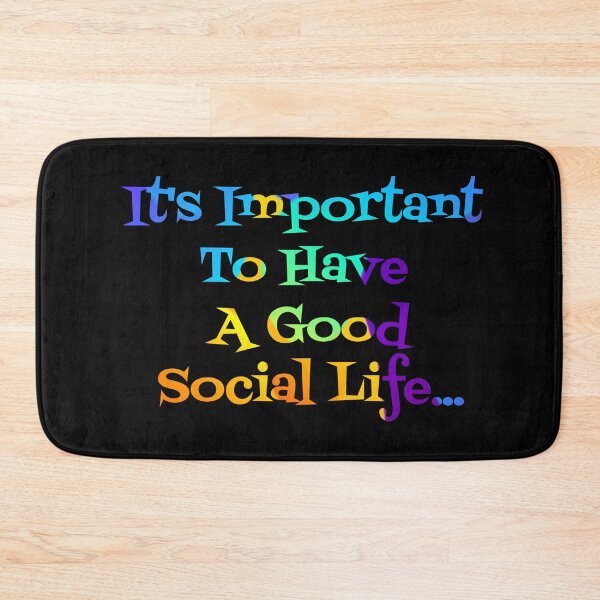Item preview, Its Important To Have A Good Social Life  designed and sold by Digitalme Designs.