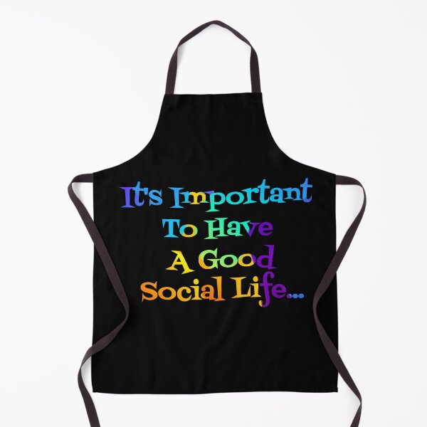 Item preview, Its Important To Have A Good Social Life designed and sold by Digitalme Designs.