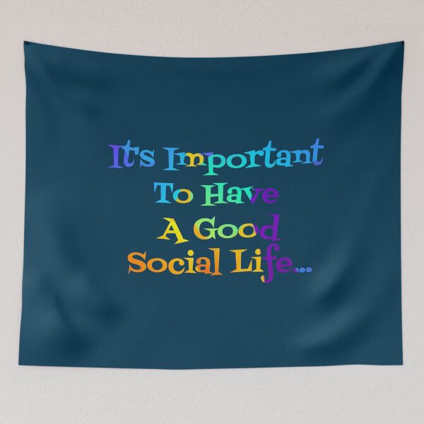 Item preview, Its Important To Have A Good Social Life  designed and sold by Digitalme Designs.