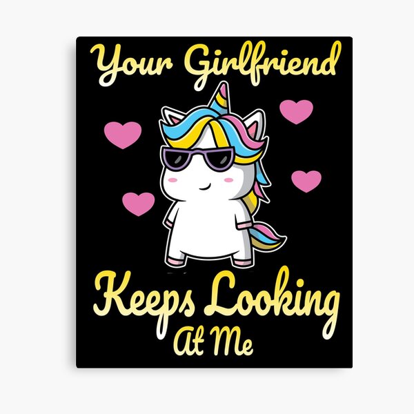 Item preview, Copy of Your Girlfriend Keeps Looking At Me designed and sold by Buzzbazaar.