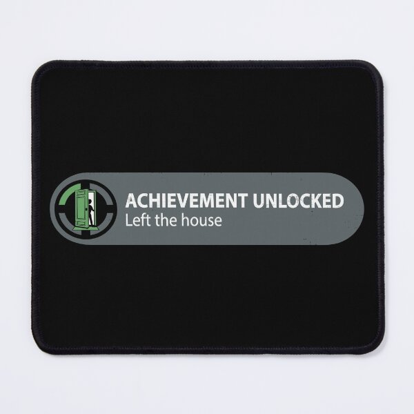 Item preview, Achievement Unlocked Left The House designed and sold by GalacticAmateur.
