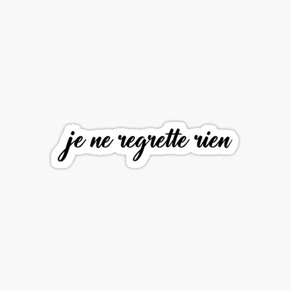 Je Ne Regrette Rien Stickers For Sale Redbubble