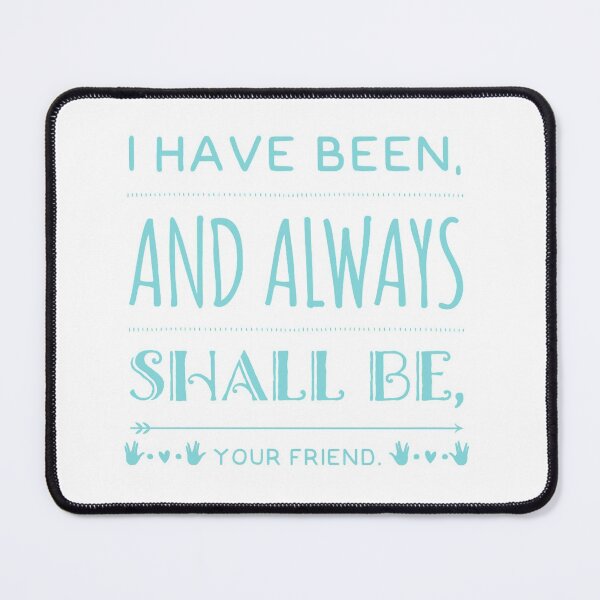 Item preview, I Have Been, And Always Shall Be, Your Friend designed and sold by mirroruniversem.