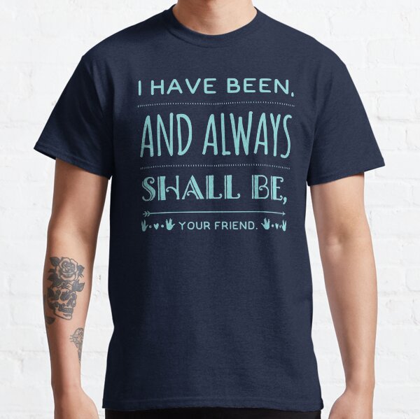 Item preview, I Have Been, And Always Shall Be, Your Friend designed and sold by mirroruniversem.