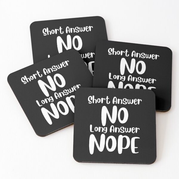 Item preview, Short Answer No Long Answer Nope designed and sold by Peter Stawicki.