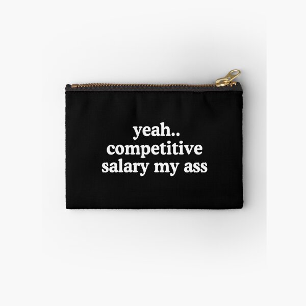 Item preview, Competitive Salary My Ass Funny Underpaid Antiwork designed and sold by allysmar.