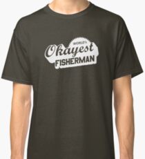 World's Okayest Fisherman Classic T-Shirt