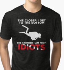 The Closer I Get to the Bottom - Scuba Diving Shirt Tri-blend T-Shirt