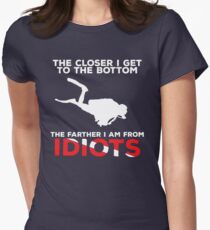 The Closer I Get to the Bottom - Scuba Diving Shirt Women's Fitted T-Shirt