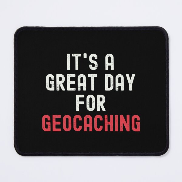 Item preview, It's a Great Day for Geocaching designed and sold by kindxinn.