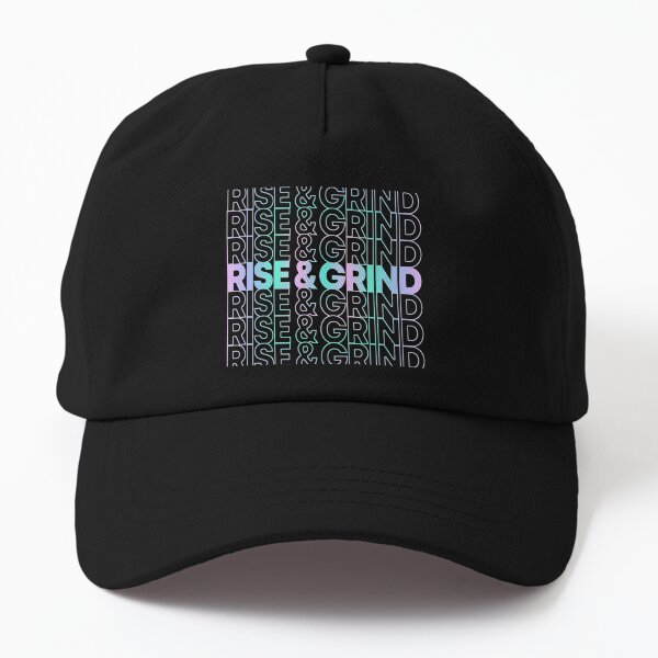 rise and grind Dad Hat