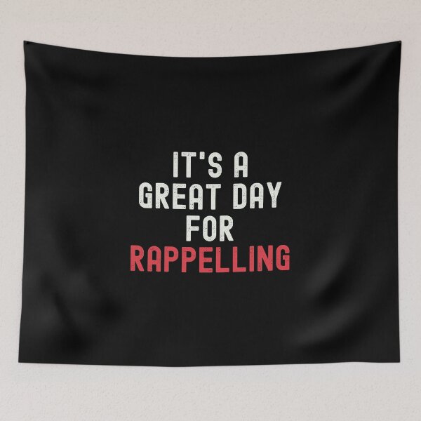 Item preview, It's a Great Day for Rappelling designed and sold by kindxinn.