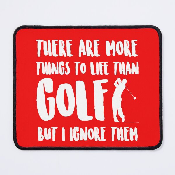 Item preview, There are more things to life than golf, but I ignore them. designed and sold by Capiral Bucketlist.