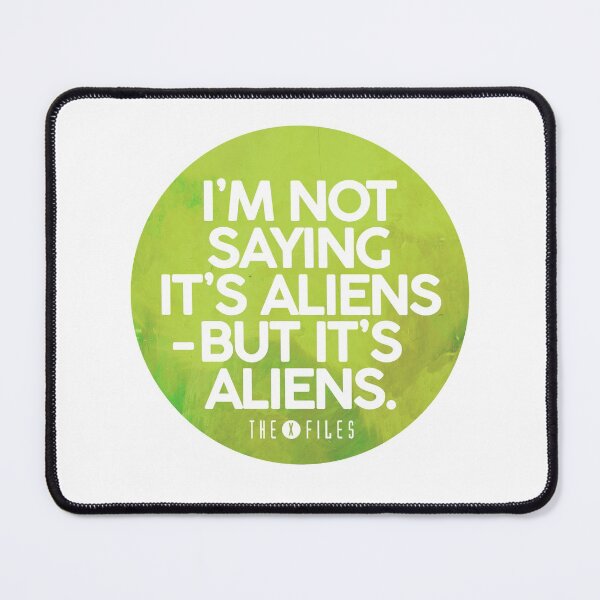 Item preview, I'm Not Saying It's Aliens designed and sold by subject13fringe.