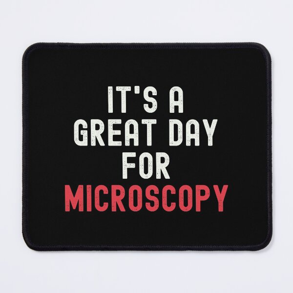 Item preview, It's a Great Day for Microscopy designed and sold by kindxinn.