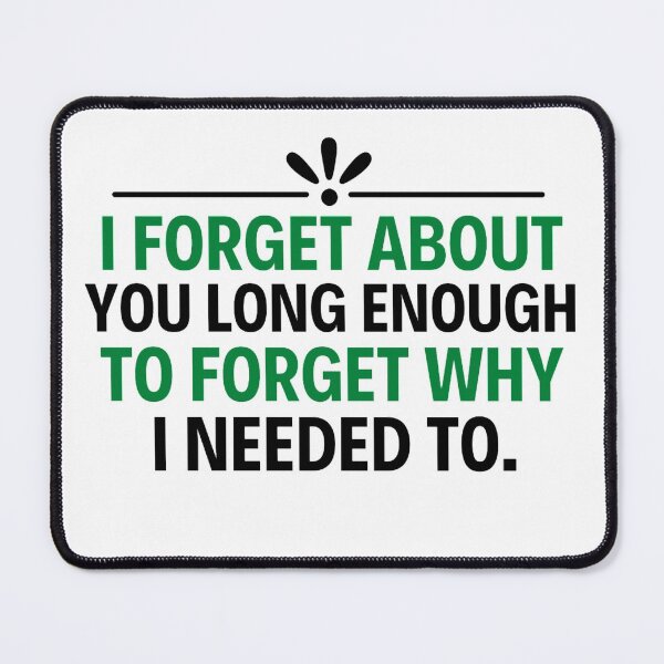 Item preview, I Forget About You Long Enough To Forget Why I Needed To- All too well quotes designed and sold by chetan786.