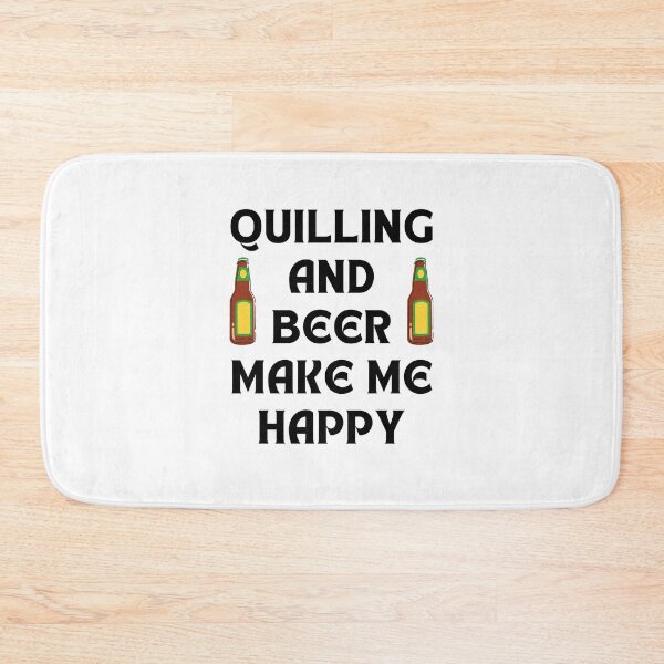 Item preview, Quilling And Beer Make Me Happy designed and sold by RmeenaArt.