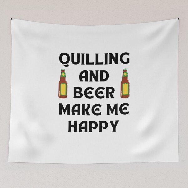 Item preview, Quilling And Beer Make Me Happy designed and sold by RmeenaArt.
