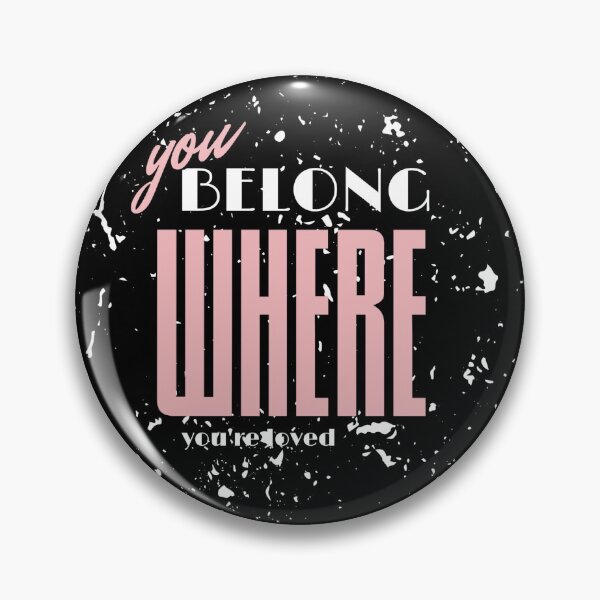 Item preview, You Belong Where You're Loved designed and sold by Primerrrrr.