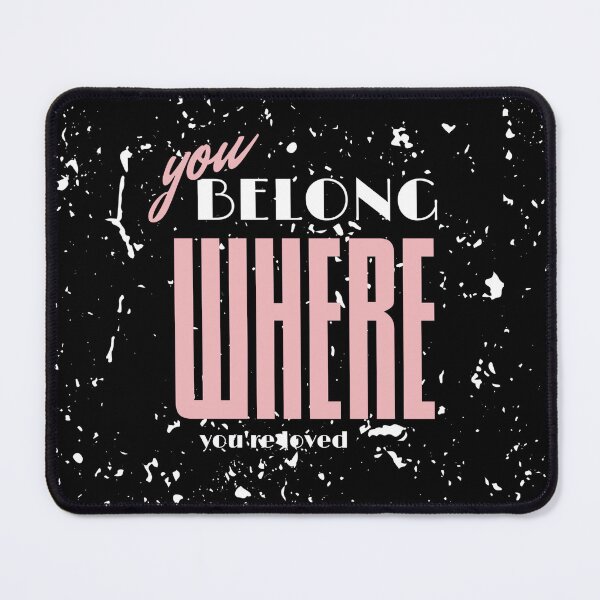 Item preview, You Belong Where You're Loved designed and sold by Primerrrrr.