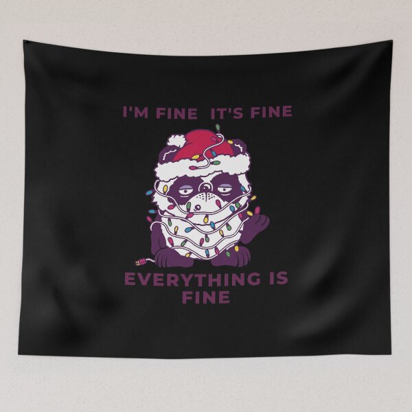 Item preview, Im Fine Its Fine Everything Is Fine  designed and sold by Davestre Designs.