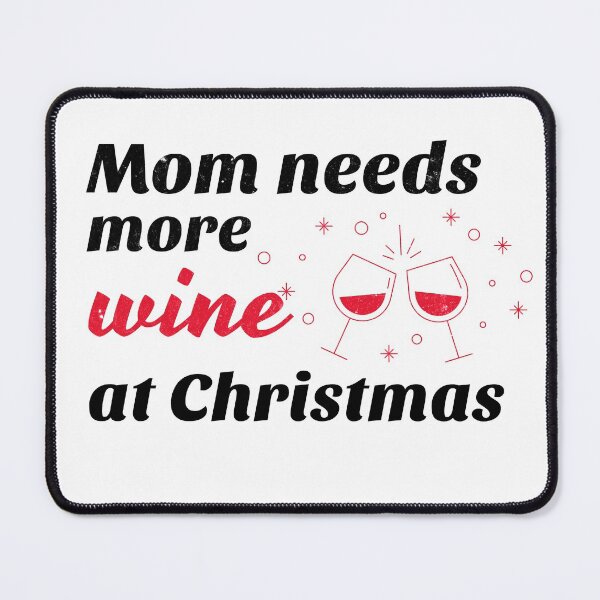 Item preview, Mom Needs More Wine at Christmas designed and sold by RiadMannan.