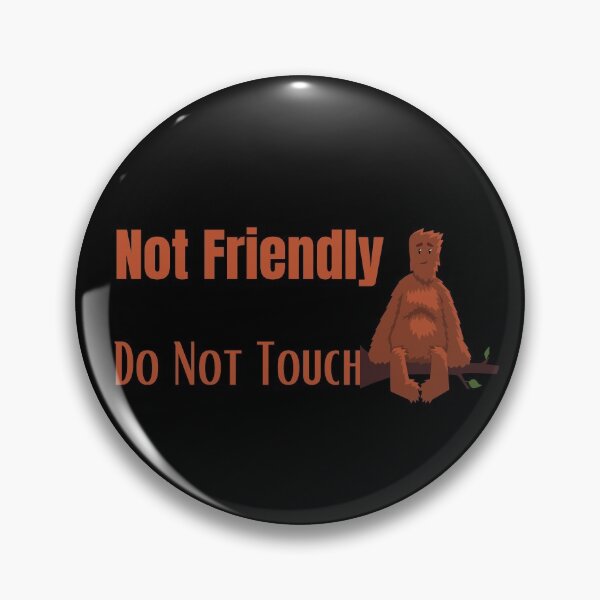 Item preview, Not Friendly Do Not Touch , Look But Dont Touch  designed and sold by laamriya974.