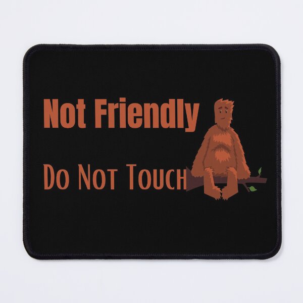 Item preview, Not Friendly Do Not Touch , Look But Dont Touch designed and sold by laamriya974.