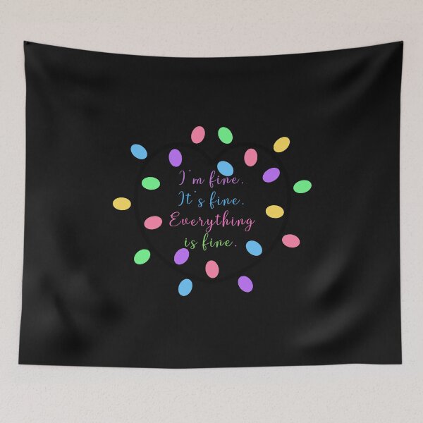 Item preview, Im Fine Its Fine Everything Is Fine  designed and sold by Davestre Designs.