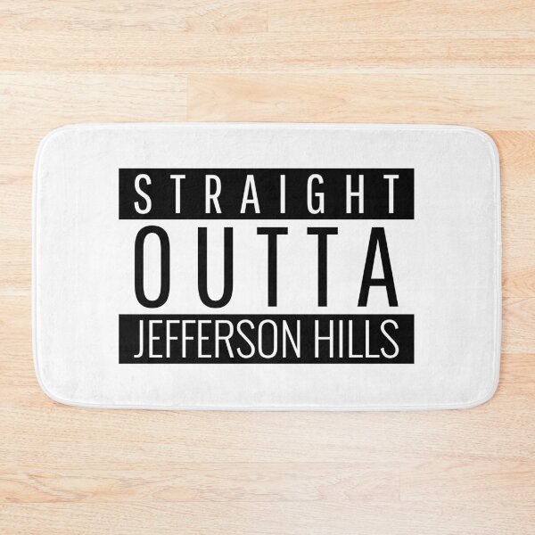 Item preview, Straight Outta Jefferson Hills Pennsylvania  designed and sold by Teelogic.