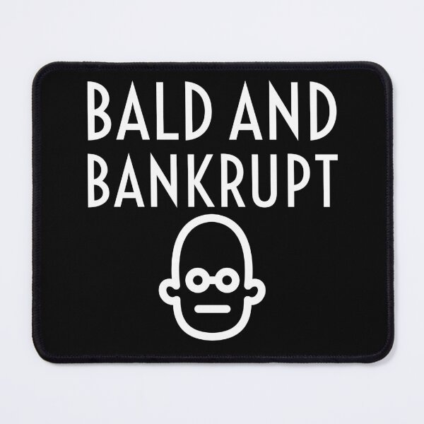Item preview, Bald and bankrupt designed and sold by Gingatoo.