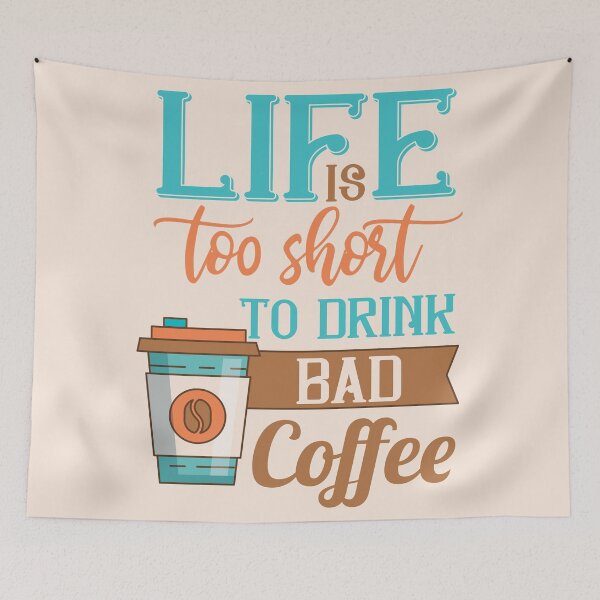 Item preview, Life Is Too Short To Drink Bad Coffee  designed and sold by NawalMagdy.