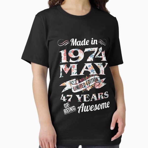 Item preview, Made in 1974 May Limited edition 47 years of being awesome designed and sold by KayDickens.