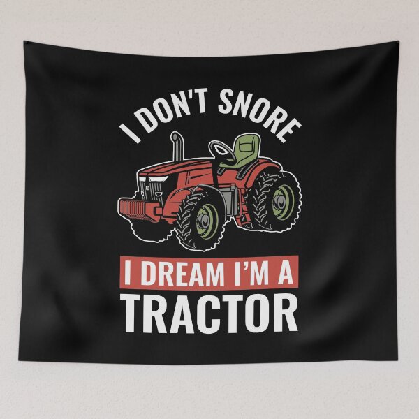 Item preview, I Don't Snore I Dream I'm a Tractor Funny Farmer Agriculture designed and sold by abulfaruque.