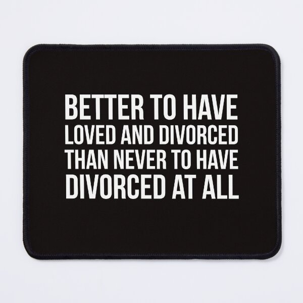 Item preview, Better to have loved.. designed and sold by Slogans4u.